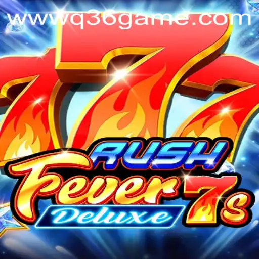 Exploring the Thrills of RushFever7sDeluxe - The Ultimate Q36 Game
