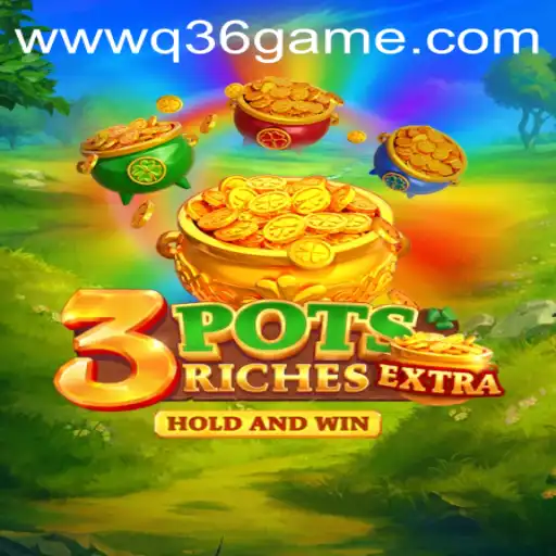Exploring the Intriguing World of 3potsExtra: A New Era in Q36 Gaming